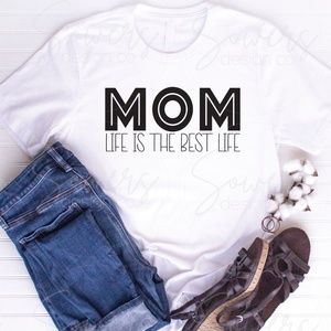 MOM LIFE IS THE BEST LIFE T-Shirt
